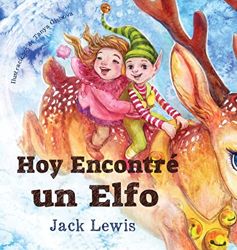 Hoy Encontré un Elfo: Una mágica historia de Navidad sobre la amistad y el poder de la imaginación