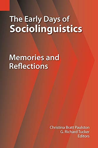 The Early Days of Sociolinguistics: Memories and Reflections (Publications in Language Use and Education, Band 5)