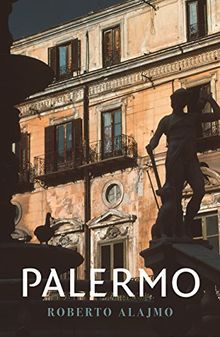 Palermo: Layers of a City (Armchair Traveller)