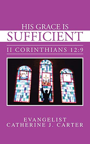 His Grace is Sufficient: II Corinthians 12:9