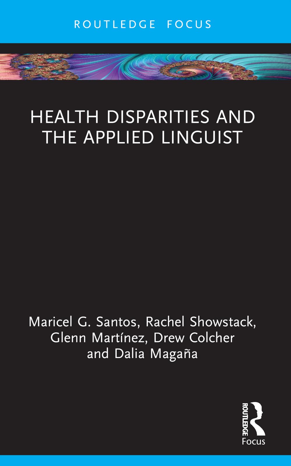 Health Disparities and the Applied Linguist (Routledge Focus on Applied Linguistics)