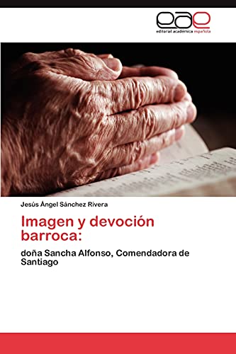 Imagen y devoción barroca:: doña Sancha Alfonso, Comendadora de Santiago