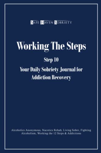 Journals, Safe Haven Sobriety Working The Steps, Step 10 Your Daly Sobriety Journal For Addiction Recovery, Alcoholics Anonymous, Narcotics, Rehab, Living Sober, Fighting