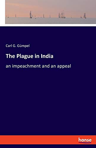 The Plague in India: an impeachment and an appeal