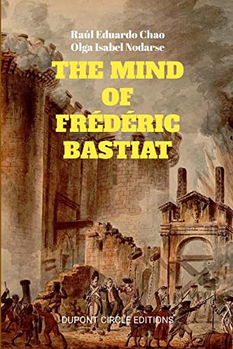 THE MIND OF FRÉDÉRIC BASTIAT: THE FRENCH THINKER THAT FIRST RESPONDED TO THE COMMUNIST MANIFESTO