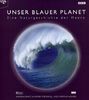 Unser blauer Planet. Eine Naturgeschichte der Meere. BBC Bildband zum Kinofilm Deep Blue