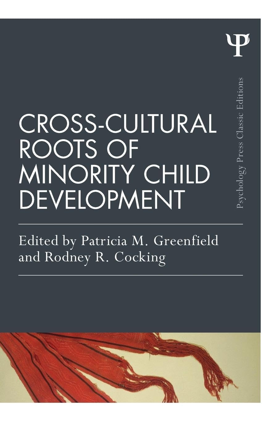 Cross-Cultural Roots of Minority Child Development (Psychology Press Classic Editions)