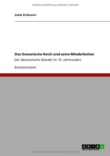 Das Osmanische Reich und seine Minderheiten: Der ökonomische Wandel im 19. Jahrhundert