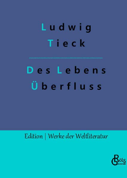 Des Lebens Überfluss (Edition Werke der Weltliteratur - Hardcover)