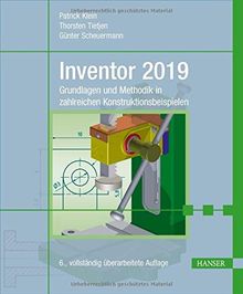 Inventor 2019: Grundlagen und Methodik in zahlreichen Konstruktionsbeispielen