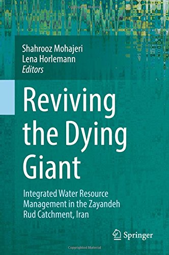 Reviving the Dying Giant: Integrated Water Resource Management in the Zayandeh Rud Catchment, Iran