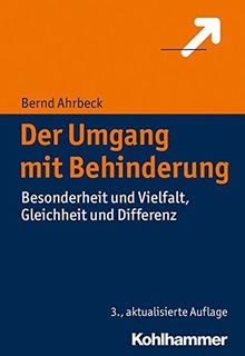 Der Umgang mit Behinderung: Besonderheit und Vielfalt, Gleichheit und Differenz (Praxiswissen Bildung)