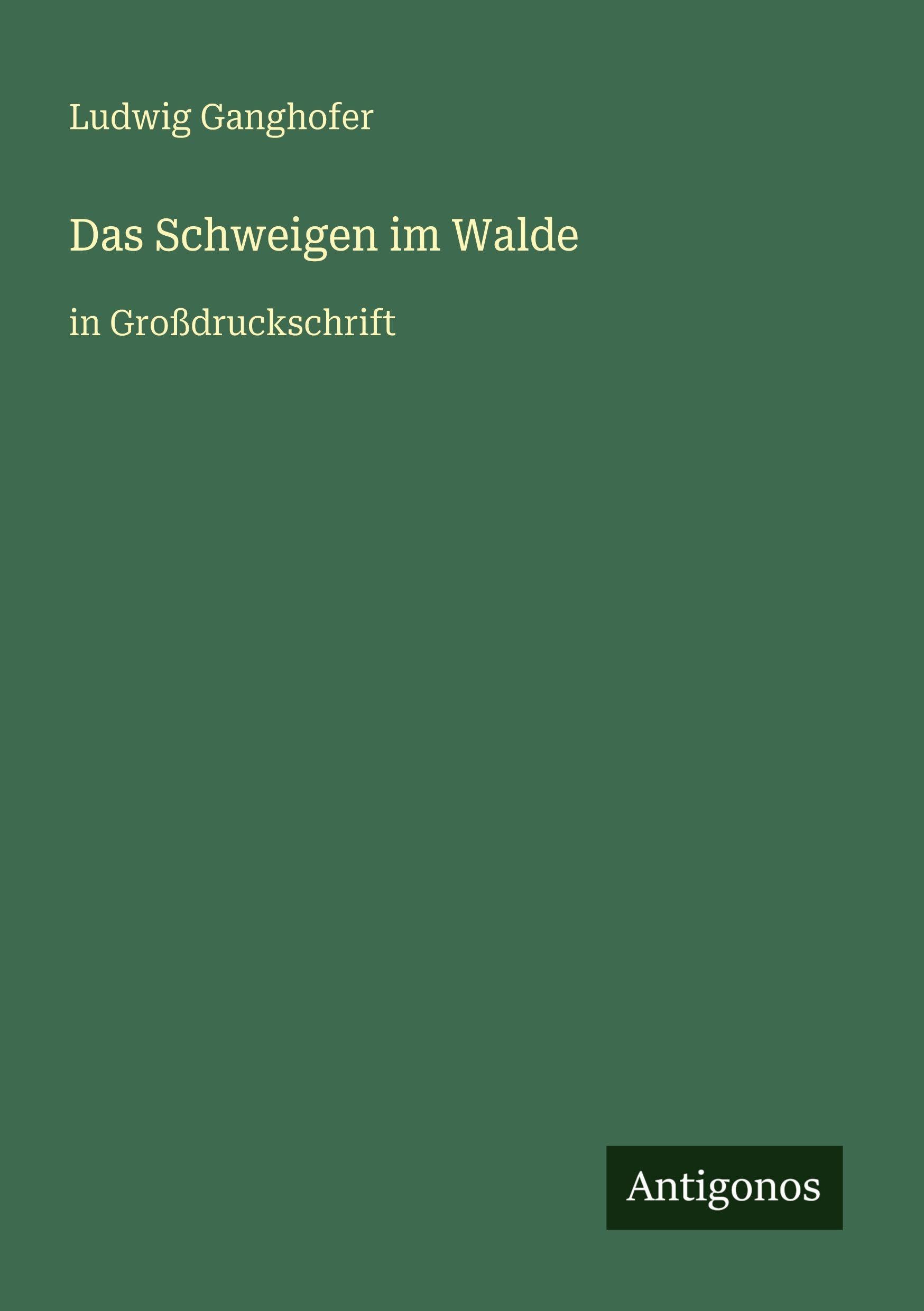 Das Schweigen im Walde: in Großdruckschrift