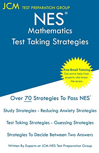 Jcm-Nes Test Preparation Group Nes Mathematics - Test Taking Strategies, Nes 304 Exam - Free Online Tutoring - New 2020 Edition - The Latest Strategies To Pass Your Exam.