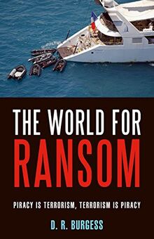 The World for Ransom: Piracy Is Terrorism, Terrorism Is Piracy