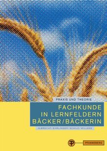 Fachkunde in Lernfeldern Bäcker/Bäckerin