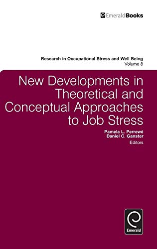 New Developments in Theoretical and Conceptual Approaches to Job Stress (Research in Occupational Stress and Well Being, Band 8)