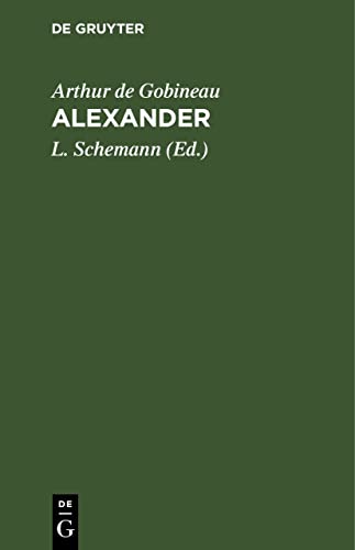 Alexander: Tragödie in fünf Aufzügen vom Grafen Gobineau