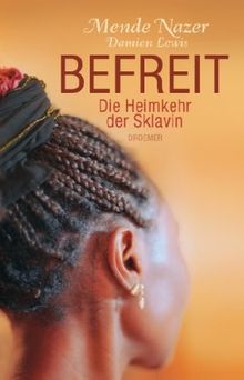 Befreit: Die Heimkehr der Sklavin