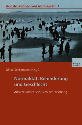 Normalität, Behinderung und Geschlecht: Ansätze und Perspektiven der Forschung (Konstruktionen von Normalität) (German Edition)