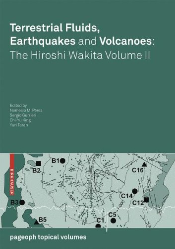 Terrestrial Fluids, Earthquakes and Volcanoes: the Hiroshi Wakita Volume II: The Hiroshi Wakita Volume II (Pageoph Topical Volumes)