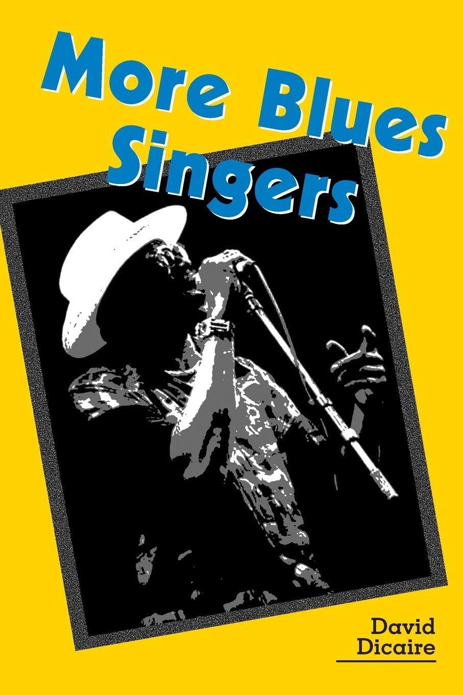 More Blues Singers: Biographies of 50 Artists from the Later 20th Century