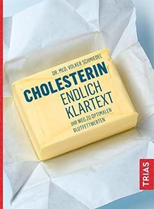 Cholesterin - endlich Klartext: Ihr Weg zu optimalen Blutfettwerten