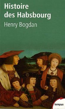 Histoire des Habsbourg : des origines à nos jours