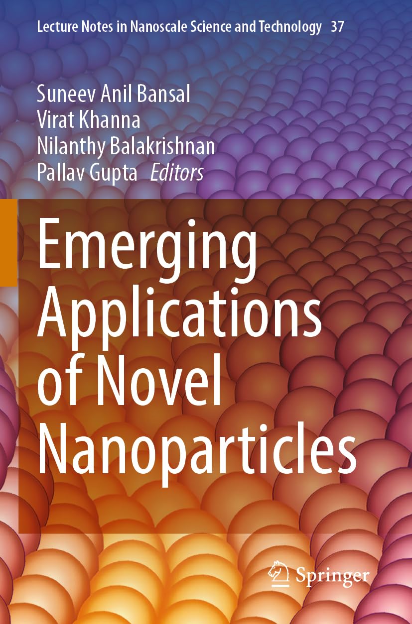Emerging Applications of Novel Nanoparticles (Lecture Notes in Nanoscale Science and Technology, 37, Band 37)