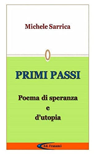 PRIMI PASSI - Poema di speranza e d'utopia -