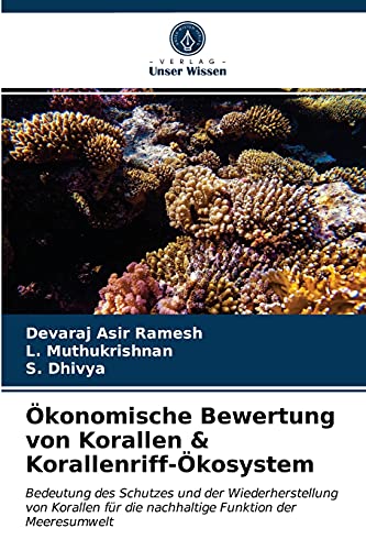 Ökonomische Bewertung von Korallen & Korallenriff-Ökosystem: Bedeutung des Schutzes und der Wiederherstellung von Korallen für die nachhaltige Funktion der Meeresumwelt