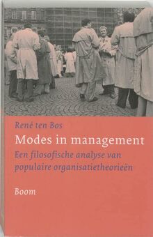 Modes in management: een filosofische analyse van populaire organisatietheorieën