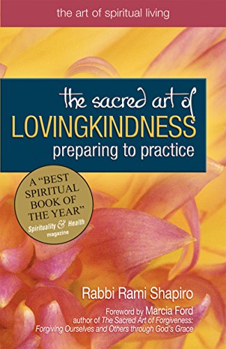 Sacred Art of Lovingkindness: Preparing to Practice (The Art of Spiritual Living)