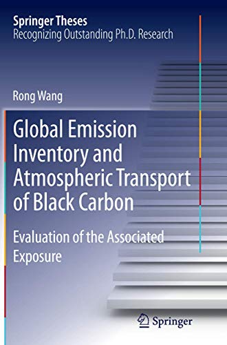 Global Emission Inventory and Atmospheric Transport of Black Carbon: Evaluation of the Associated Exposure (Springer Theses)