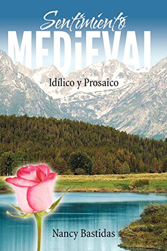 Sentimiento Medieval: Idílico y Prosaico: Id Lico y Prosaico