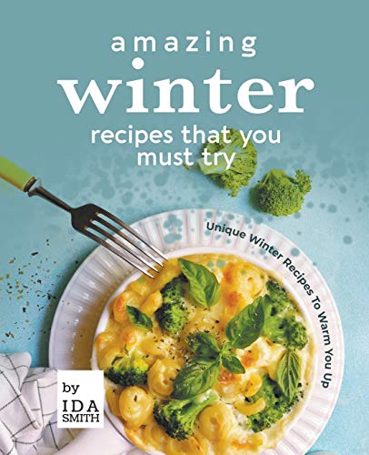 Amazing Winter Recipes That You Must Try: Unique Winter Recipes To Warm You Up