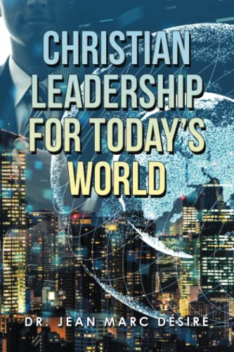 CHRISTIAN LEADERSHIP FOR TODAY’S WORLD