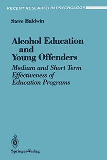 Alcohol Education and Young Offenders: Medium and Short Term Effectiveness of Education Programs (Recent Research in Psychology)