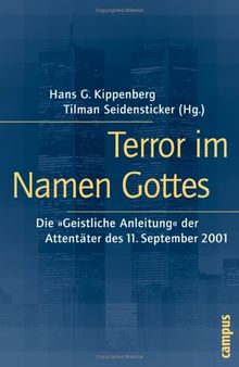 Terror im Dienste Gottes: Die »Geistliche Anleitung« der Attentäter des 11. September 2001 | Buch | Zustand gut