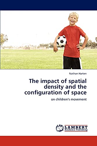The impact of spatial density and the configuration of space: on children’s movement