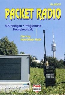 Packet Radio - Grundlagen, Programme, Betriebspraxis