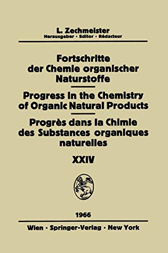 Fortschritte Der Chemie Organischer Naturstoffe / Progress in the Chemistry of Organic Natural Products / Progrès Dans La Chimie Des Substances ... of Organic Natural Products, 24, Band 24)
