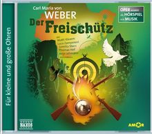 Der Freischütz: Oper erzählt als Hörspiel mit Musik