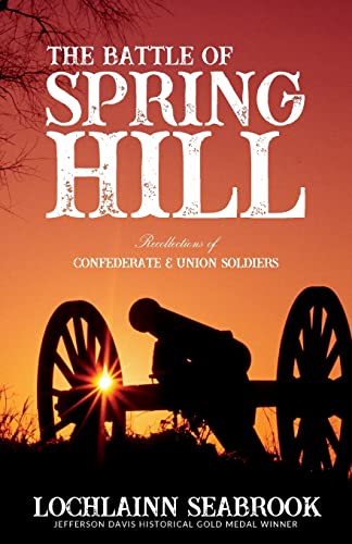 The Battle of Spring Hill: Recollections of Confederate and Union Soldiers