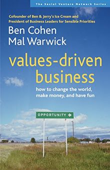 Values-Driven Business: How to Change the World, Make Money, and Have Fun (SVN)