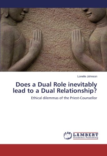 Does a Dual Role inevitably lead to a Dual Relationship?: Ethical dilemmas of the Priest-Counsellor