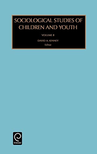 Sociological Studies of Children and Youth: 8 (Advances in Research and Theories of School Management and E) (Sociological Studies of Children & Youth, Band 8)