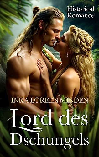 Lord des Dschungels: Historical Romance