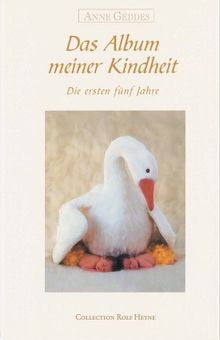 Das Album Meiner Kindheit Die Ersten Funf Jahre Von Anne Geddes