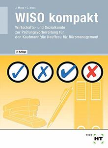 WISO kompakt: Wirtschafts- und Sozialkunde zur Prüfungsvorbereitung für den Kaufmann/die Kauffrau für Büromanagement